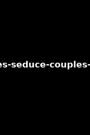 couples seduce couples 19