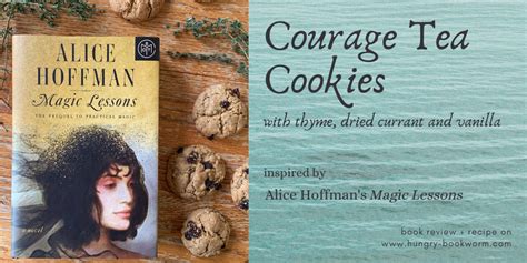 Magic Lessons + Courage Tea Cookies The Hungry Bookworm