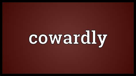cowardly meaning in english