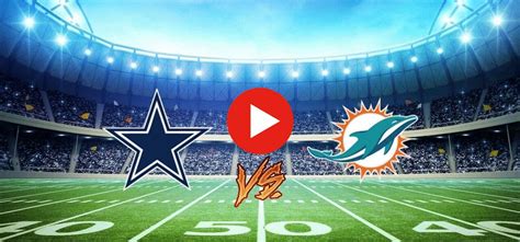 cowboys vs dolphins watch live