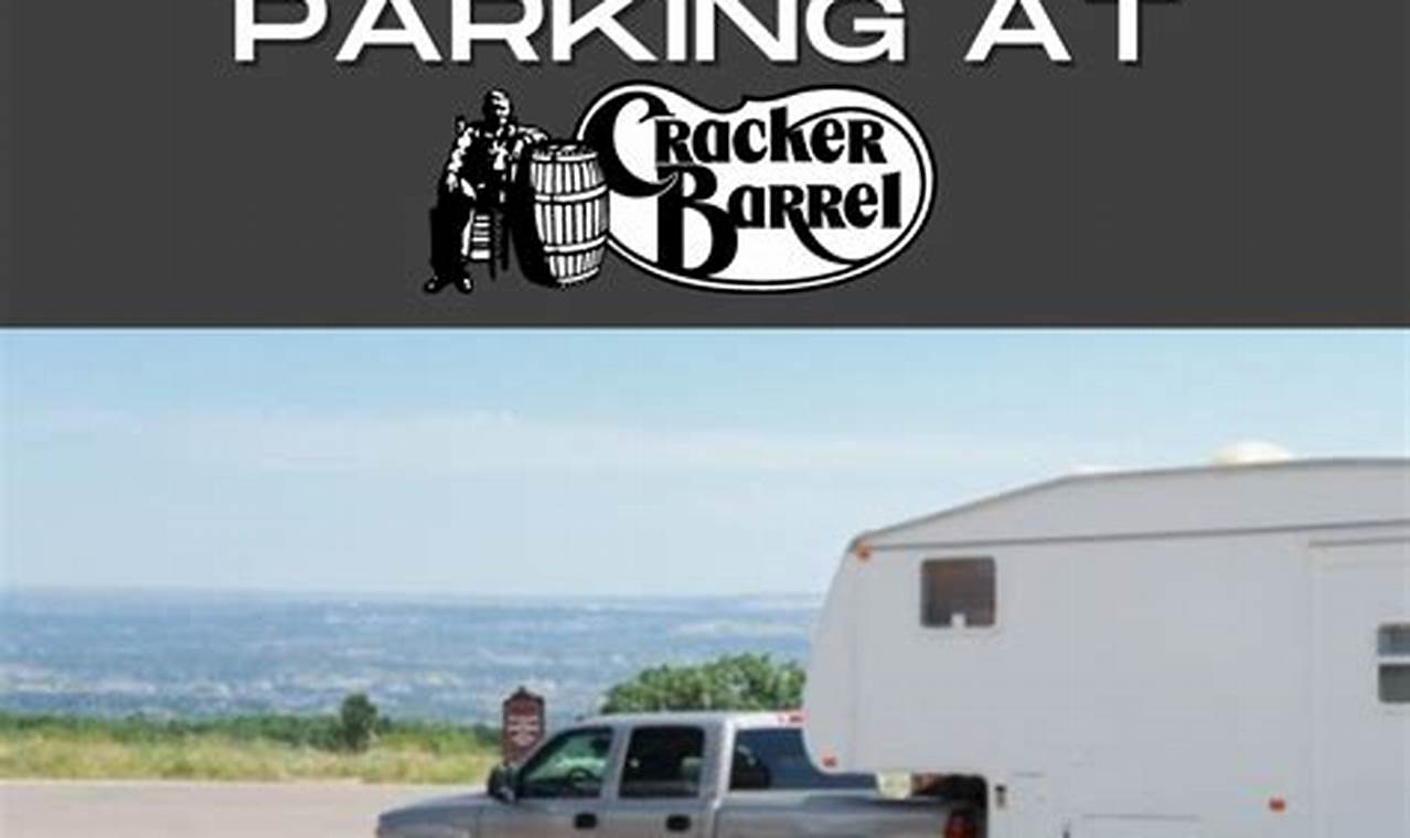 Cracker Barrel RV Parking Rules: A Complete Guide for Travelers