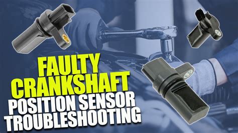 Crankshaft Sensor Failure Problems
