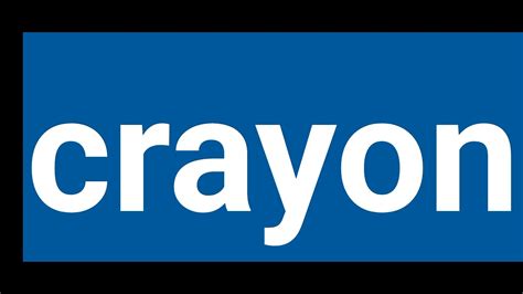 Crayon Pronunciation Google
