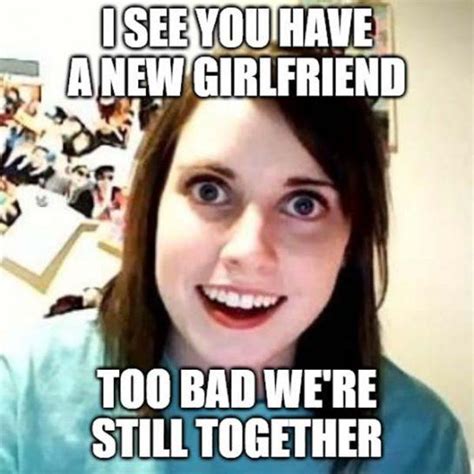 30 ExGirlfriend Memes From That Crazy Relationship
