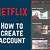 create a netflix account