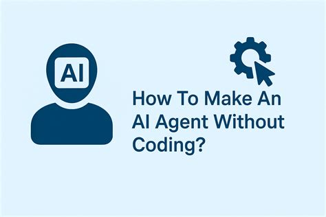 create ai agent without coding