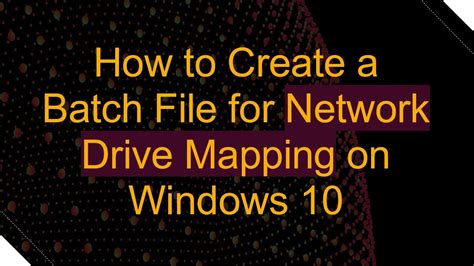 Create Batch File For Mapping Network Drives