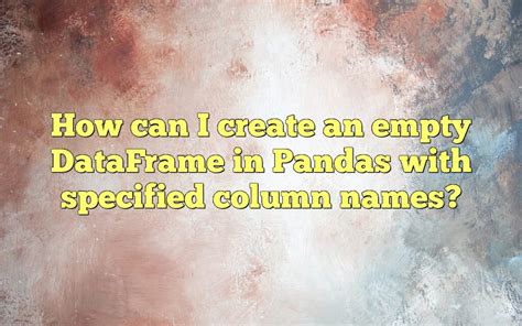 create empty dataframe pandas with column names