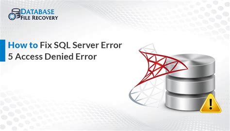 Create File Encountered Operating System Error 5(Access Is Denied.) Sql