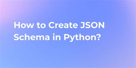 create json schema in python