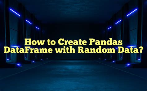 create pandas dataframe with random data