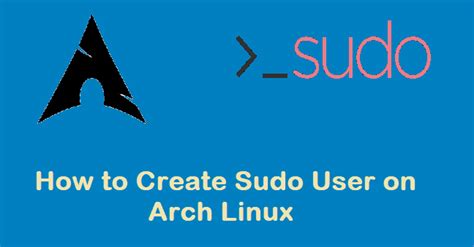 create sudo user arch linux