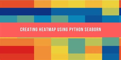 creating heatmap using python seaborn