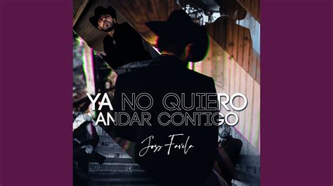 Joss Favela Ya No Quiero Andar Contigo (Letra) YouTube