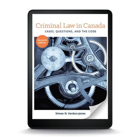 criminal law in canada cases questions and the code 7th ed
