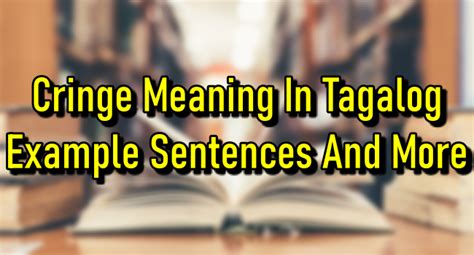 cringe meaning in tagalog example