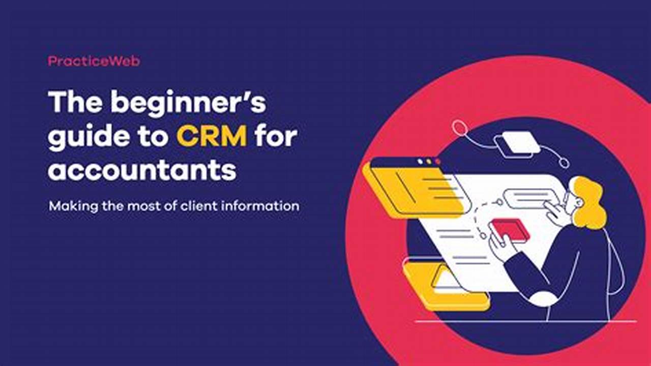 CRM for Accountants: Enhancing Client Relationships and Streamlining Workflows