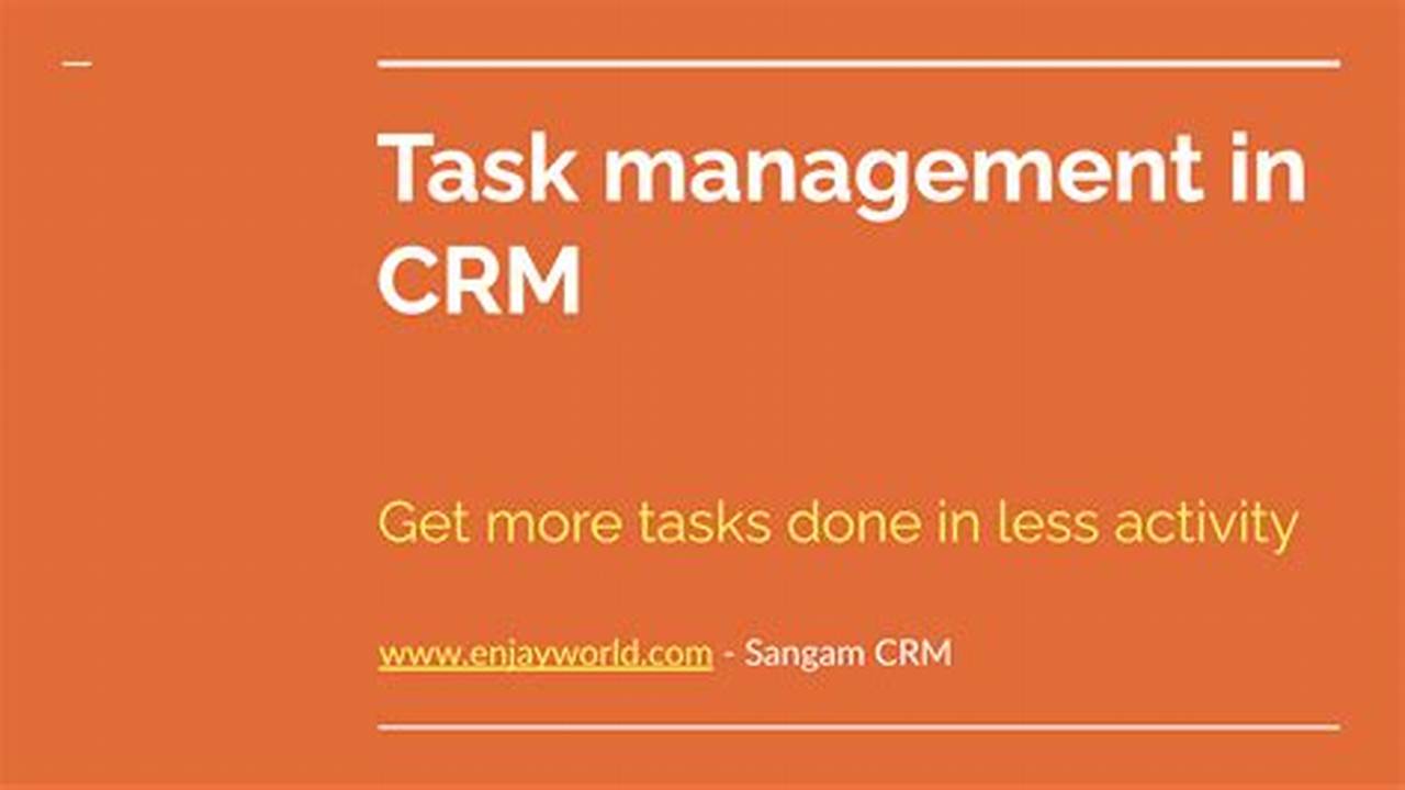 CRM Task Management: A Guide to Effective Organization and Prioritization