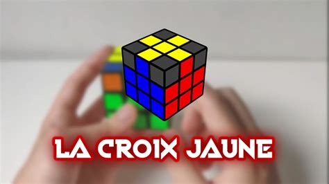 Cube Rubik, étape 4 croix jaune YouTube
