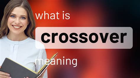 Crossover You Meaning