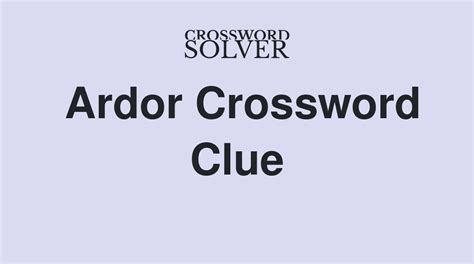 crossword clue for ardor