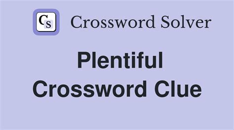 crossword clue for plentiful
