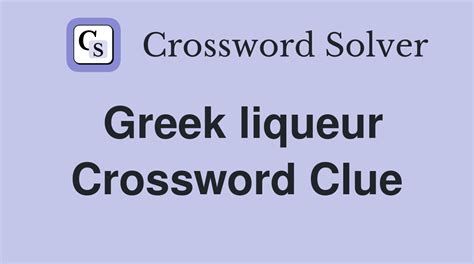 crossword clue greek liqueur