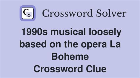 crossword clue la boheme opera