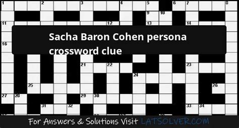 crossword clue sacha baron cohen persona