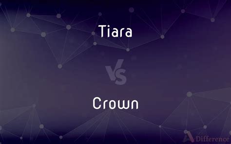 Crown Vs Tiara