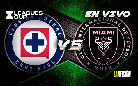 cruz azul vs inter de miami en vivo