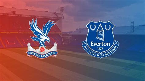 crystal palace fc vs everton fc