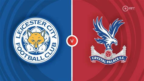 crystal palace v leicester