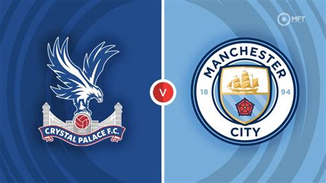 crystal palace v man city