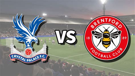 crystal palace vs brentford fc