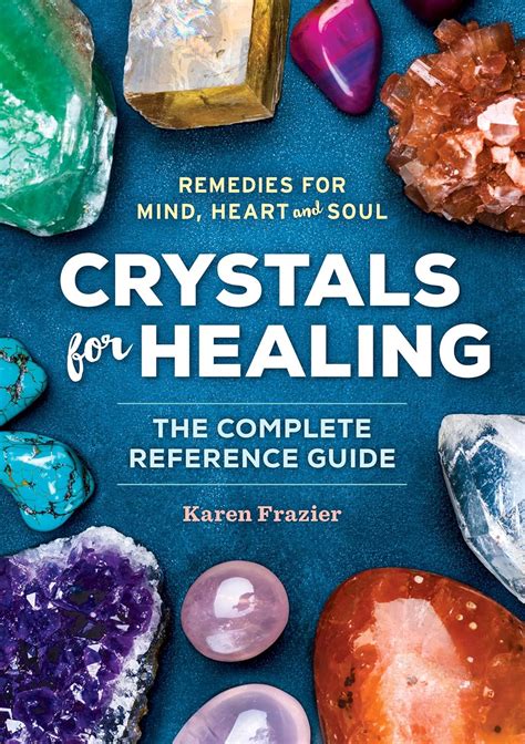 Crystals For Healing The Complete Reference Guide