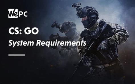 cs go system requirements recommended