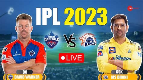 csk vs dc cricket pin live score