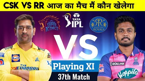 csk vs rr playing 11 today