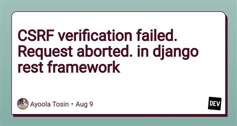 csrf verification failed request aborted django rest framework