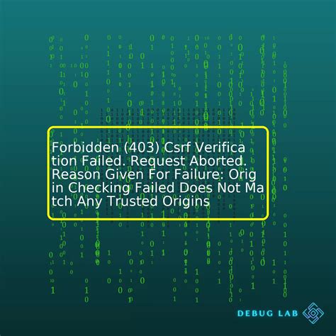 csrf verification failed request aborted meaning