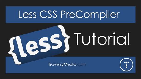 CSS and LESS Introduction, Tutorial & Guide