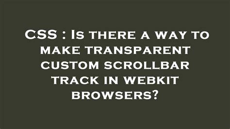 Css Scrollbar Transparent Track