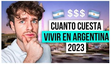Cuánto cuesta vivir en Argentina 2018 - Emigrante