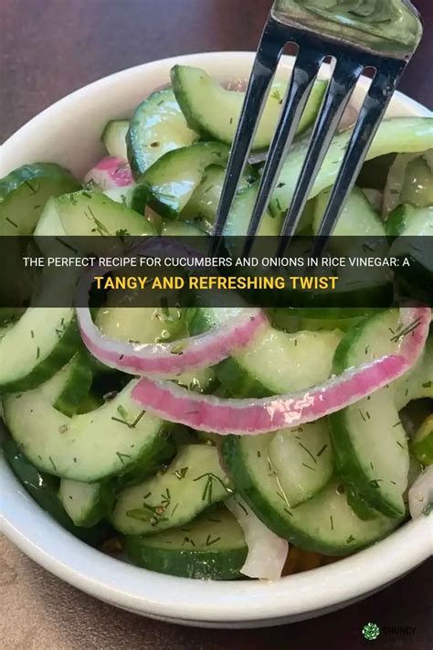 Cucumbers And Onions In Rice Vinegar
