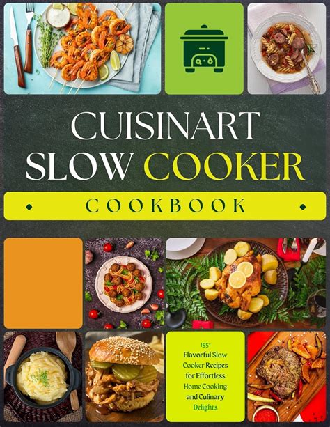 Cuisinart Slow Cooker Cookbook, Traditional to Gourmet Recipes eBay