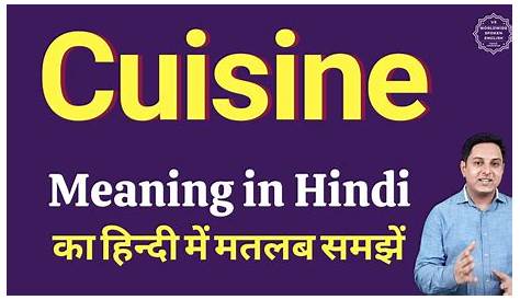 Cuisine Meaning In Hindi dian Subcontinent Dishes Names & Pictures