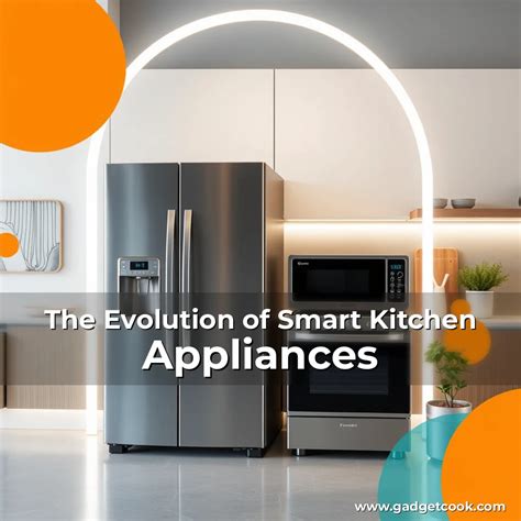 culinary evolution smart kitchen appliances leomart