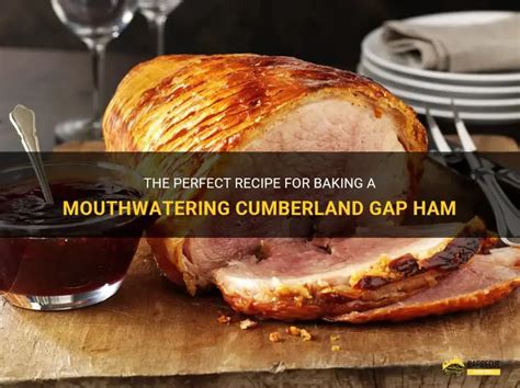 Cumberland Gap Ham Cooking Instructions