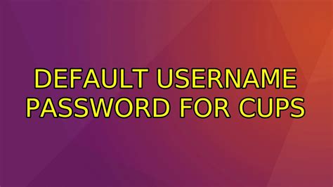 Cups Server Username Password